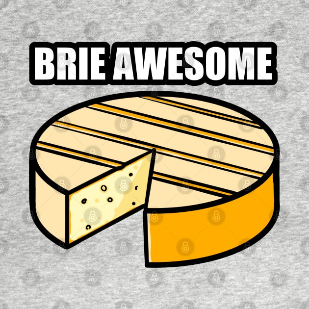 Brie Awesome by Crossed Wires